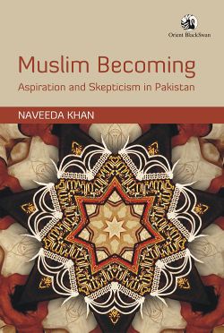 Orient Muslim Becoming: Aspiration and Skepticism in Pakistan